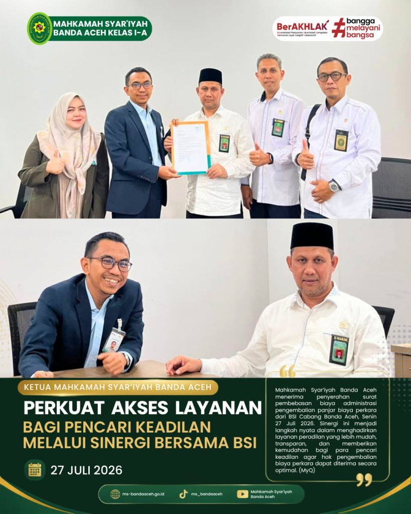 Mahkamah Syar’iyah Banda Aceh Perkuat Akses Layanan bagi Pencari Keadilan Melalui Sinergi Bersama BSI