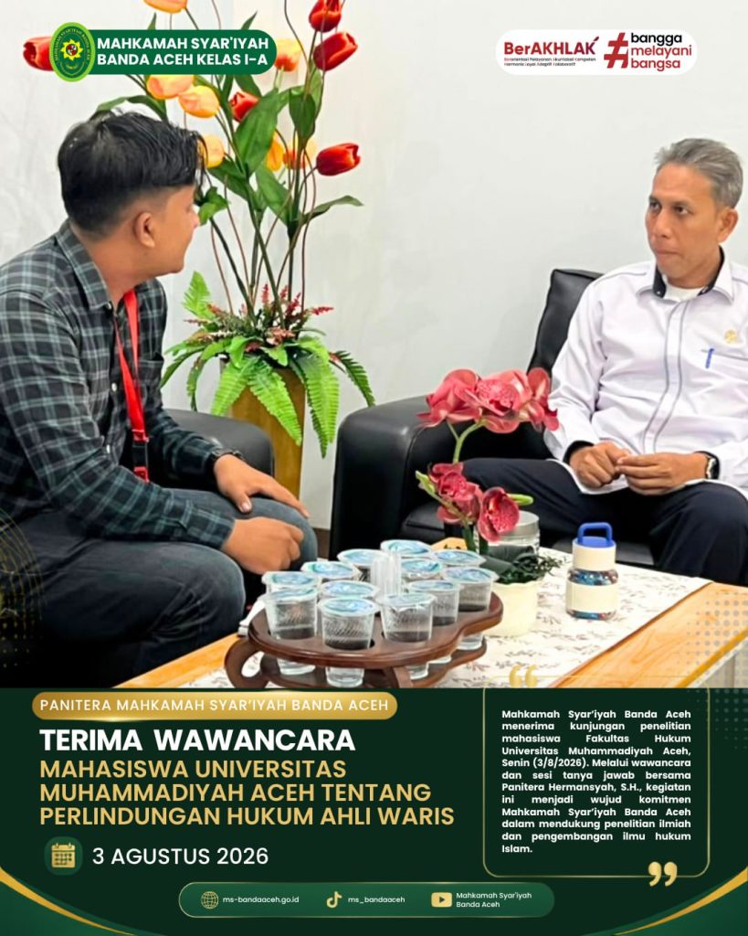 Panitera MS Banda Aceh Terima Wawancara Mahasiswa UNMUHA Aceh tentang Perlindungan Hukum Ahli Waris